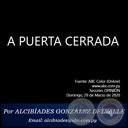 A PUERTA CERRADA - Por ALCIBADES GONZLEZ DELVALLE - Domingo, 29 de Marzo de 2020